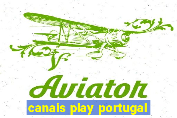 canais play portugal